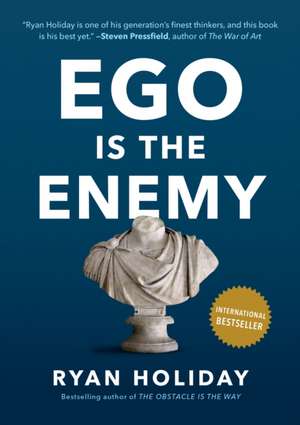 Ego Is the Enemy de Ryan Holiday