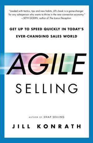 Agile Selling de Jill Konrath