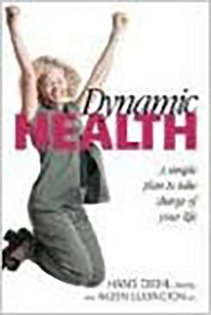 Dynamic Health: A Simple Plan to Take Charge of Your Life de Hans Diehl