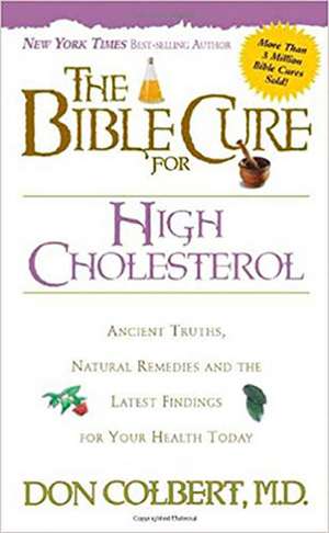 The Bible Cure for High Cholesterol de Don Colbert