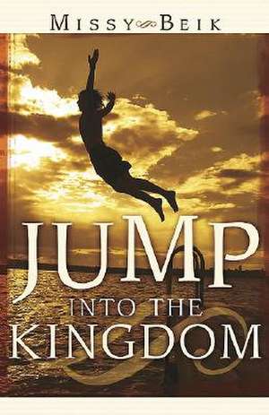 Jump Into the Kingdom de Missy Beik