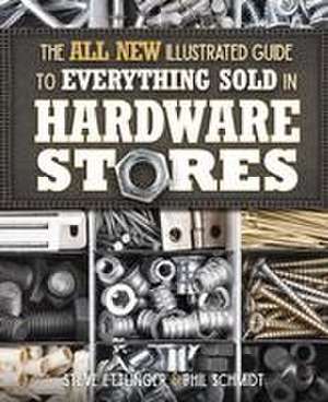 All New Illustrated Guide to Everything Sold in Hardware Stores de Steve Ettlinger