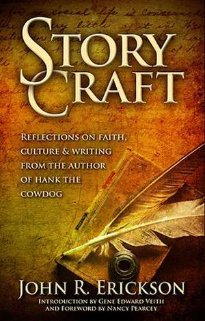 Story Craft: Reflections on Faith, Culture, and Writing from the Author of Hank the Cowdog de John R. Erickson