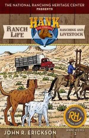 Ranch Life: Ranching and Livestock de John R. Erickson