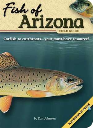 Fish of Arizona Field Guide de Dan Johnson