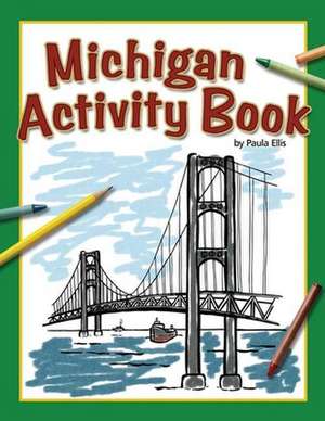 Michigan Activity Book de Paula Ellis