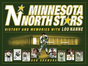 Minnesota North Stars: History and Memories with Lou Nanne de Bob Showers