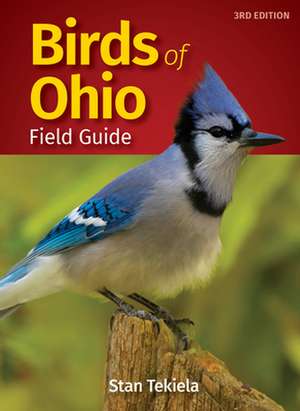 Birds of Ohio Field Guide de Stan Tekiela