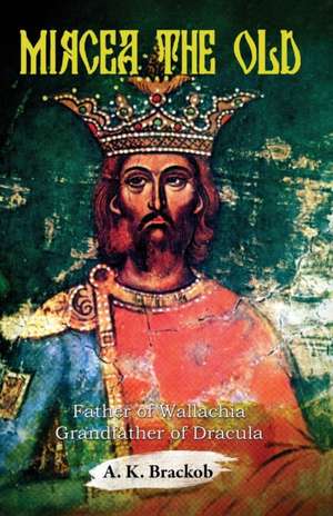 Mircea the Old de A. K. Brackob