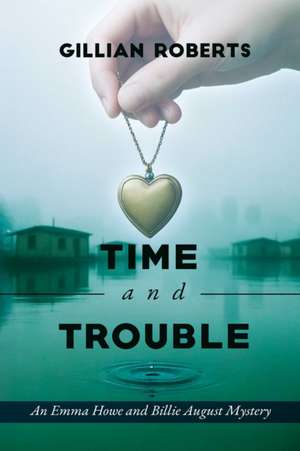 Time and Trouble de Gillian Roberts