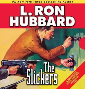 The Slickers: In Which a Western Lawmen Cracks Down on Crime . . . in Manhattan de L. Ron Hubbard