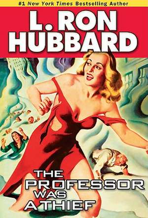 The Professor Was a Thief de L. Ron Hubbard