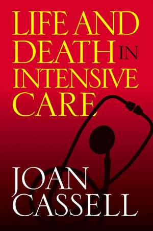 Life And Death In Intensive Care de Joan Cassell