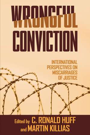 Wrongful Conviction: International Perspectives on Miscarriages of Justice de C. Ronald Huff