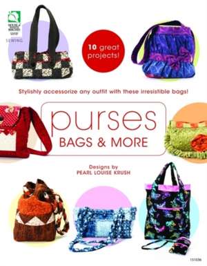 Purses, Bags & More de PEARL LOUISE KRUSH