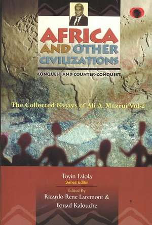 Africa And Other Civilizations: The Collected Essays of Ali A. Mazrui Vol. 2 de Ricardo Rene Laremont