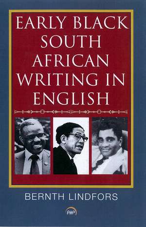 Early Black South African Writing in English de Bernth Lindfors