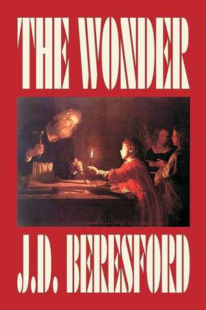 The Wonder by J. D. Beresford, Fiction de J. D. Beresford