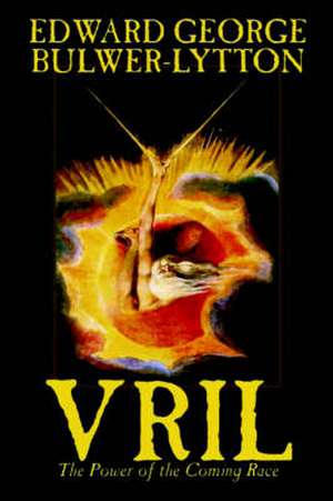 Vril, the Power of the Coming Race de Edward Bulwer Lytton Lytton