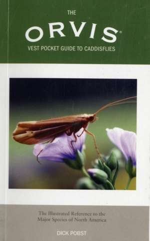 The Orvis Vest Pocket Guide to Caddisflies de Dick Pobst