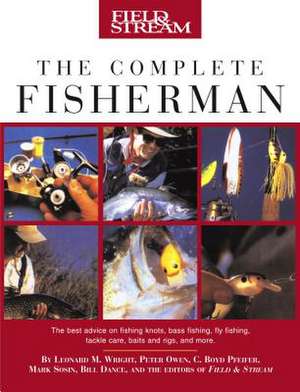 Field & Stream the Complete Fisherman de Leonard M. Wright