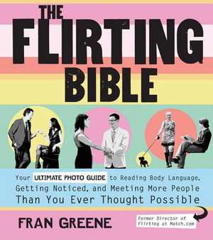 Flirting Bible de Fran Greene
