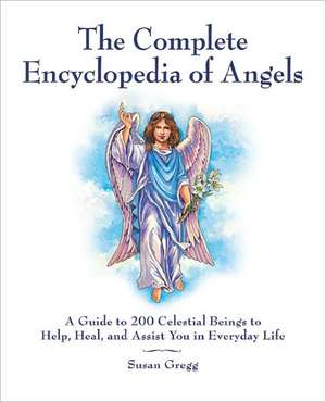 The Complete Encyclopedia of Angels de Susan Gregg