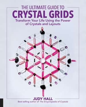 The Ultimate Guide to Crystal Grids de Judy Hall