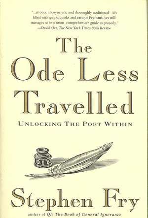 The Ode Less Travelled: Unlocking the Poet Within de Stephen Fry