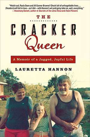 The Cracker Queen: A Memoir of a Jagged, Joyful Life de Lauretta Hannon