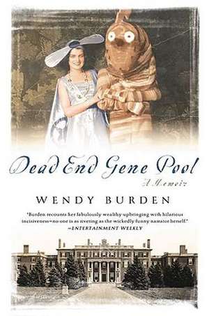 Dead End Gene Pool: A Memoir de Wendy Burden