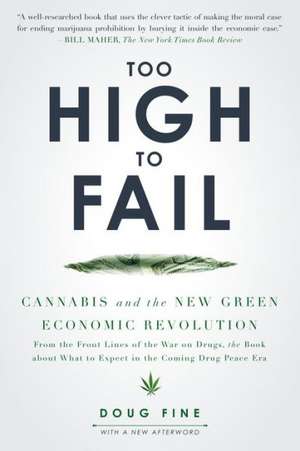 Too High to Fail: Cannabis and the New Green Economic Revolution de Doug Fine