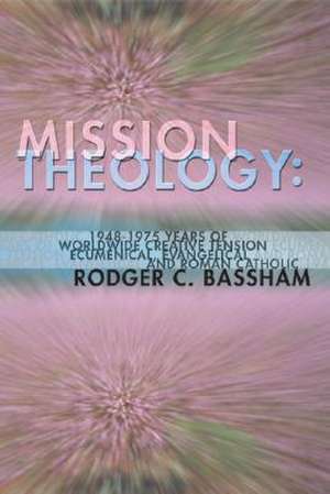 Mission Theology de Rodger C. Bassham