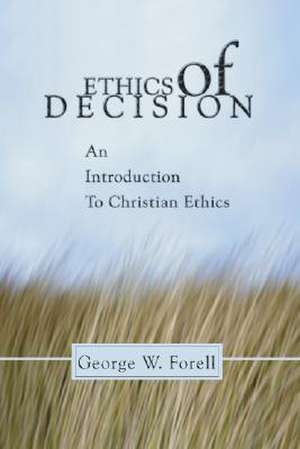 Ethics of Decision de George W. Forell