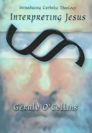 Interpreting Jesus de Gerald O'Collins