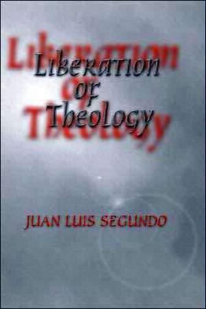 Liberation of Theology de Juan Luis Segundo