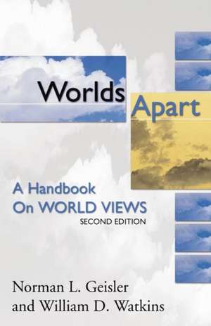 Worlds Apart: A Handbook on World Views; Second Edition de Norman L. Geisler