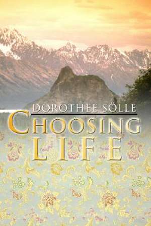 Choosing Life de Dorothee Soelle