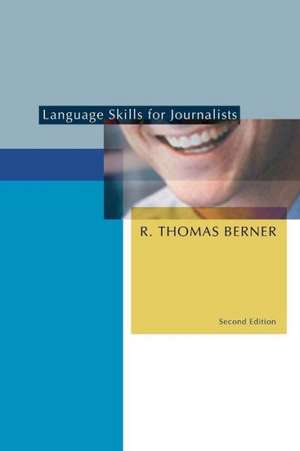 Language Skills for Journalists, Second Edition de R. Thomas Berner