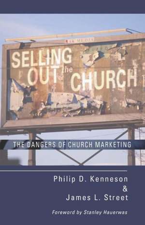 Selling Out the Church de Philip D. Kenneson