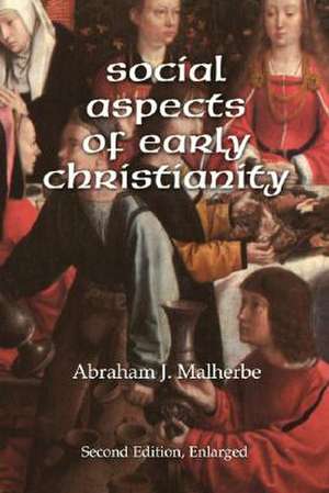 Social Aspects of Early Christianity, Second Edition de Abraham J. Malherbe