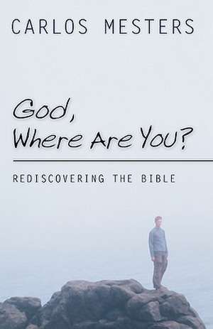 God, Where Are You?: Rediscovering the Bible de Carlos Mesters