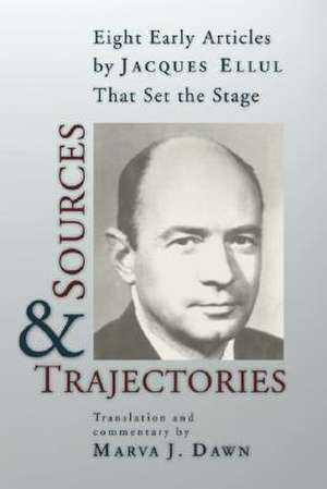 Sources and Trajectories de Jacques Ellul