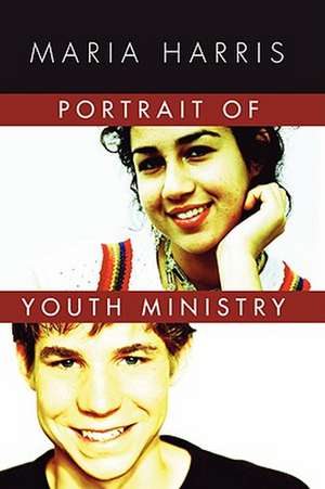 Portrait of Youth Ministry de Maria Harris