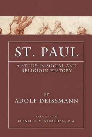 St. Paul: A Study in Social and Religious History de Adolf Deissmann