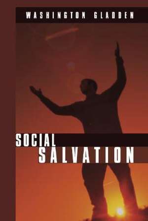 Social Salvation de Washington Gladden