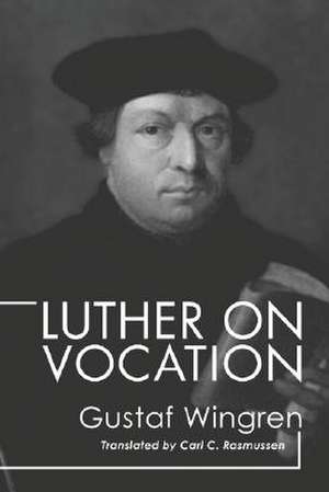 Luther on Vocation de Gustaf Wingren