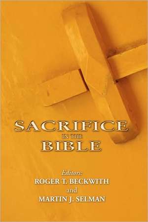 Sacrifice in the Bible de Roger T Beckwith