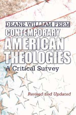 Contemporary American Theologies de Deane W. Ferm