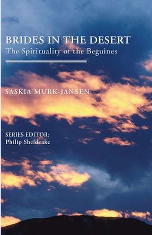 Brides in the Desert: The Spirituality of the Beguines de Saskia Murk-Jansen